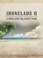 Ironclads 2 Caroline Islands War 1885 Steam Key GLOBAL SIMULATOR 14986 2