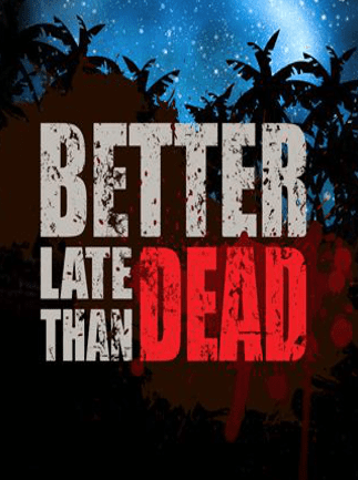 Better Late Than DEAD Steam Key GLOBAL ACTION SHOOTING 35983 2