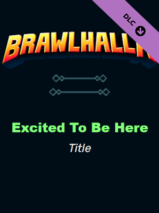 Brawlhalla Excited to Be Here Title Brawhalla Key GLOBAL DLCS 65616 2