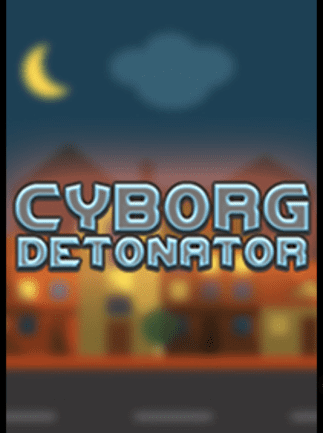 Cyborg Detonator Steam Key GLOBAL CASUAL 36870 2