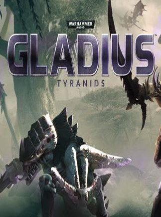 Warhammer 40000 Gladius Tyranids Steam Gift GLOBAL DLCS 56335 2